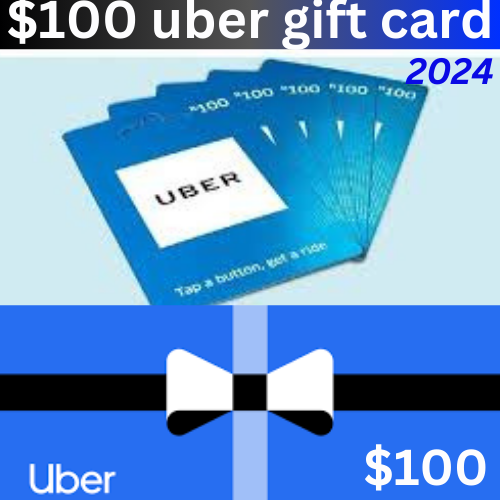 Get $100 Uber Gift Card 2024
